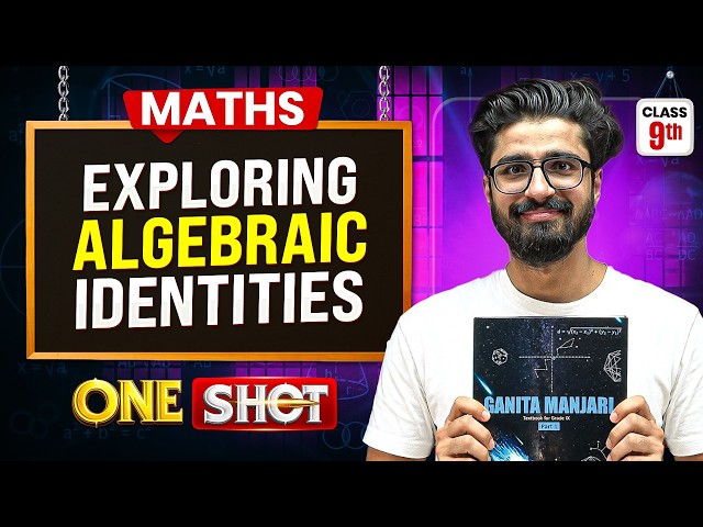 Exploring Algebraic Identities Class 9 Chapter 4 ONE SHOT🔥 | New NCERT | 2026-27 | Ritik Mishra Sir