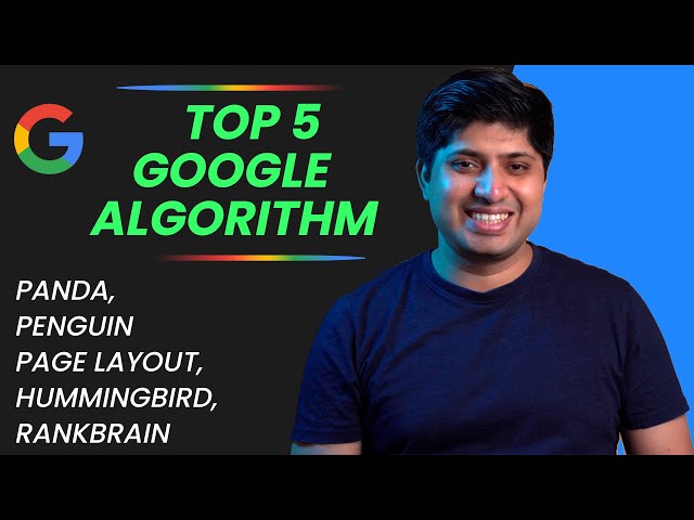 Know the Top 5 Google Algorithms and Updates: Panda, Penguin, Page Layout, Hummingbird, and RankB...