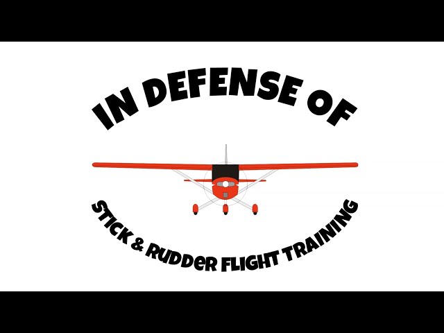 In Defense of Stick & Rudder Flight Training