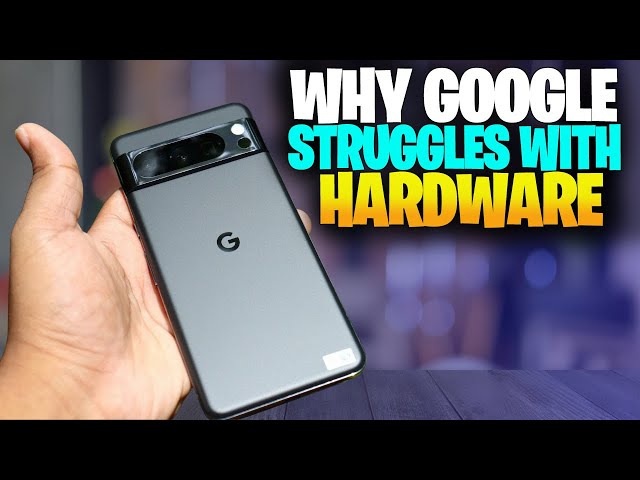 Why Google Struggles With Hardware