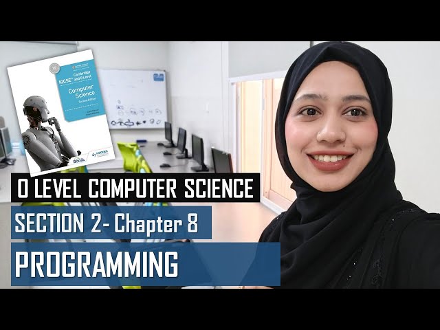 CHAPTER 8 - PROGRAMMING | CONTENT OVERVIEW | SECTION 2 | O LEVEL COMPUTER SCIENCE