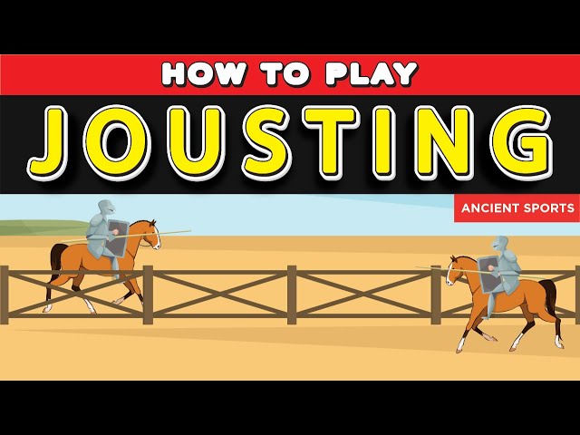 How to Play Jousting? (an ancient medieval sport)