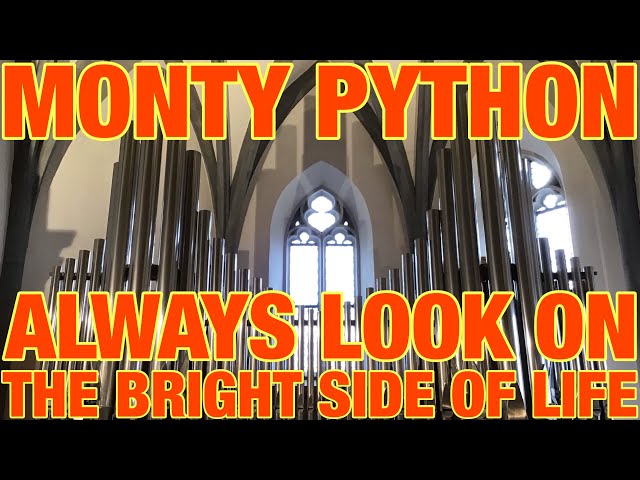 MONTY PYTHON | ALWAYS LOOK ON THE BRIGHT SIDE OF LIFE | THEME FROM „THE LIFE OF BRIAN“