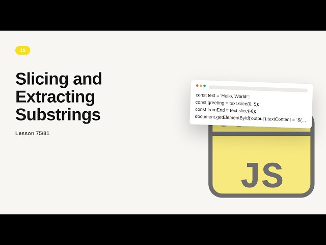 JavaScript - Web development basic Series: Slicing and Extracting Substrings
