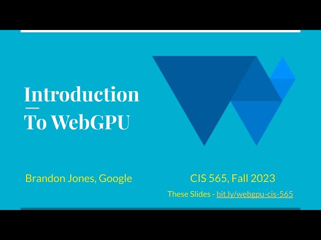 Introduction to WebGPU - CIS 565 GPU Programming Fall 2023