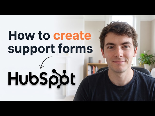 How to Create Support Forms in HubSpot (2026 Method)