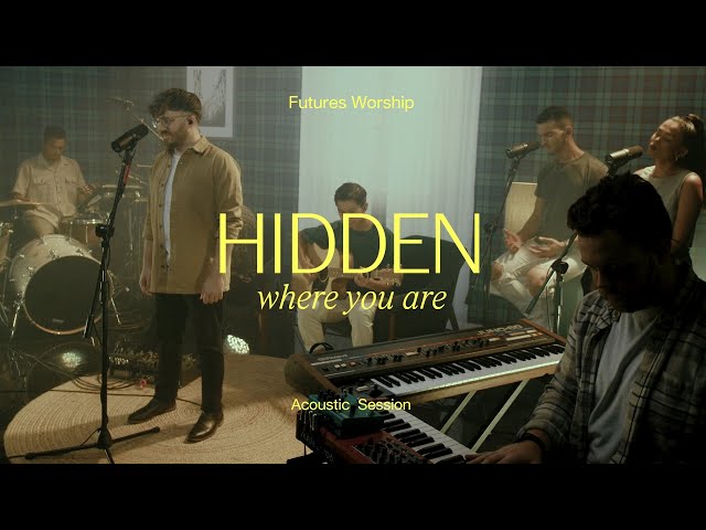 Hidden - Acoustic Session - Futures Worship
