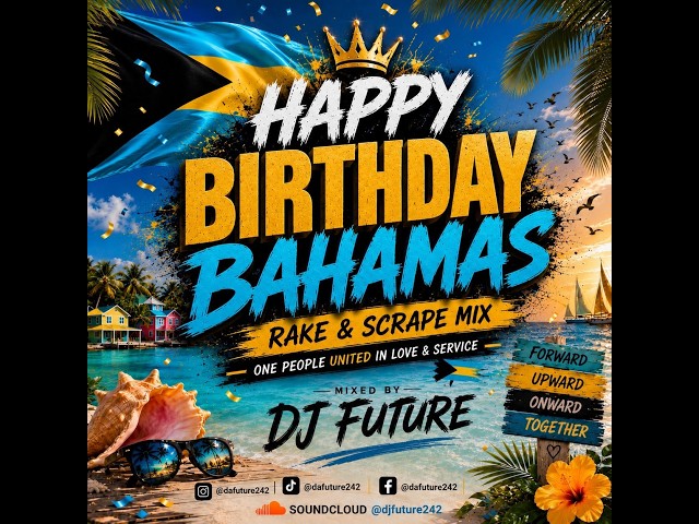 HAPPY BIRTHDAY BAHAMAS 🇧🇸 RAKE AND SCRAPE MIX BY DJ FUTURE | BAHAMIAN MUSIC