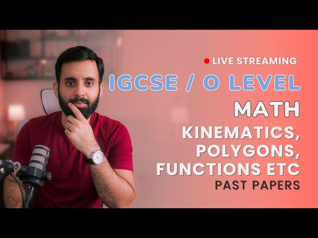 IGCSE/O LEVEL Maths - Kinematics, Polygons, Functions (Expected Topics)  - Past Papers