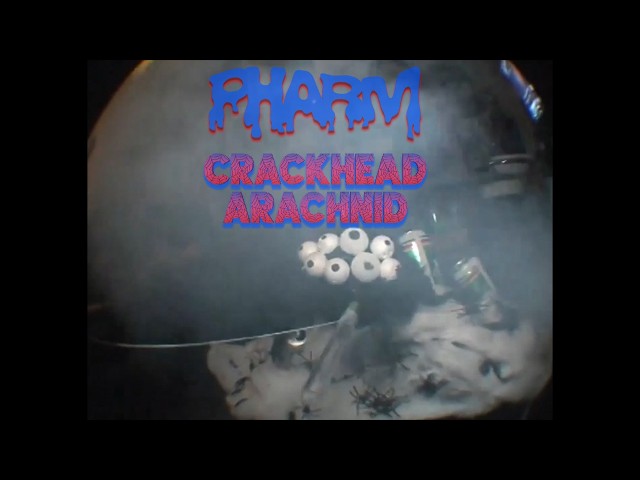 Pharm - Crackhead Arachnid (OFFICIAL VIDEO)
