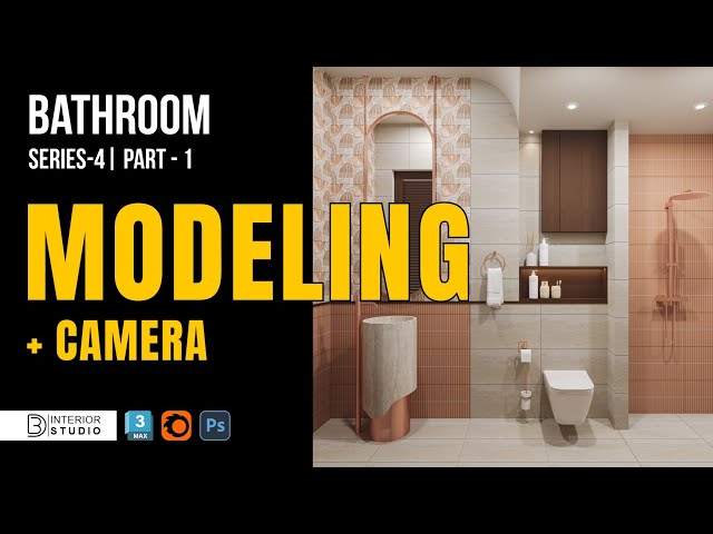 Bathroom Design Tutorial in 3ds Max | Part 1: Modeling + Camera Setup | Beginner to Pro