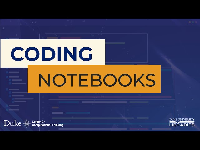 6. Coding Notebooks