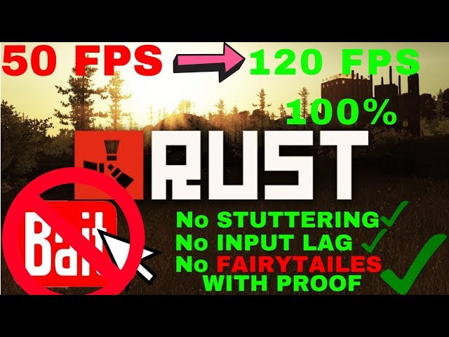 Rust Optimization |Increase FPS Guide Remove Input Lag Stuttering Combat Best Settings 2019