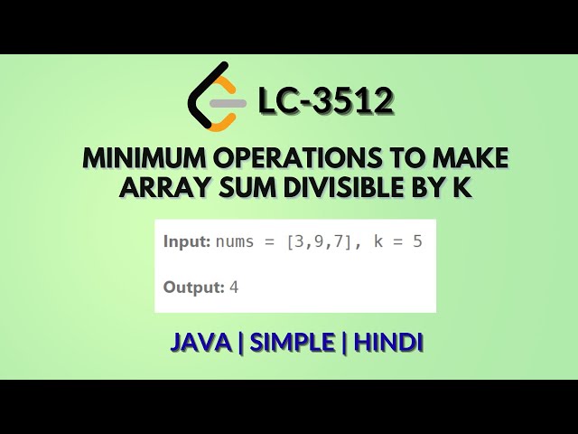 Minimum Operations to Make Array Sum Divisible by K | Leetcode 3512 | Java | Hindi