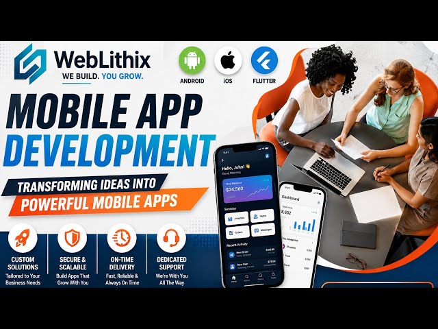Custom Mobile App Development | Android, iOS & Flutter | WebLithix