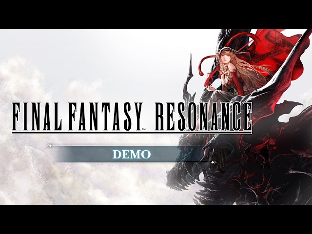 FINAL FANTASY RESONANCE - Demo Trailer