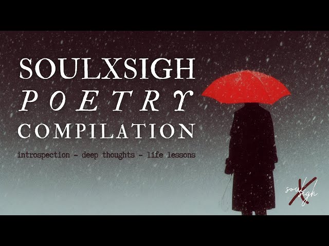 The Best Poetry Compilations - Introspection & Life Lessons (Best of Soulxsigh)