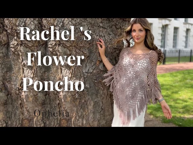 FLOWER PONCHO Crochet Tutorial // Rachel's Flower Poncho // Ophelia Talks Crochet