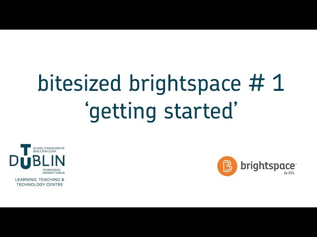 Bite-sized Brightspace for Students No. 1  - 'Getting Started'