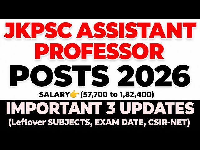 JKPSC ASSISTANT PROFESSOR POSTS🔥|| SUBJECTS (Leftover), EXAM DATE, CSIR NET CUTOFF MATTER