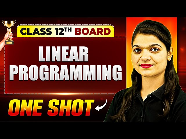 Linear Programming One Shot | Maths | Class 12th Boards | Vijeta 2025