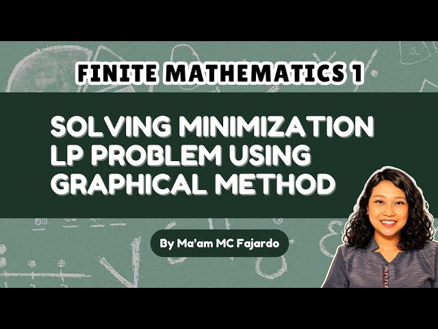 SOLVING MINIMIZATION LP PROBLEM USING GRAPHICAL METHOD