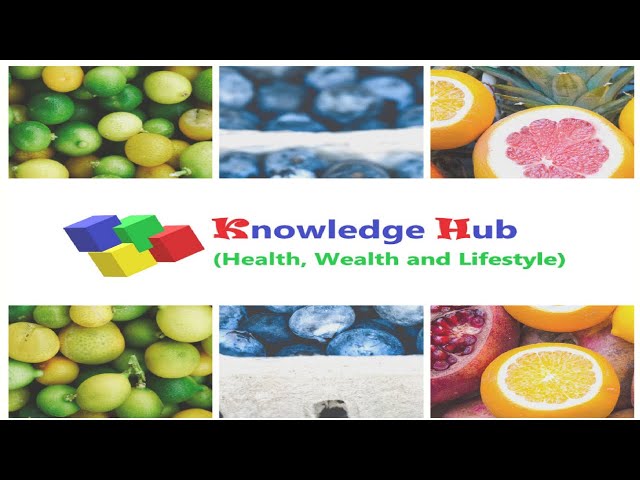 Knowledge Hub - Health, Wealth and Lifestyle