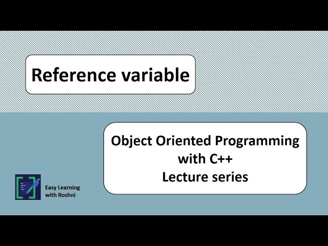 What is Reference variable? : OOP with C++