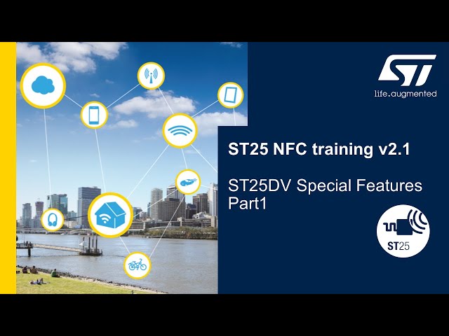 ST25 NFC training v2.1: 4.3 ST25DV Special Features Part 1