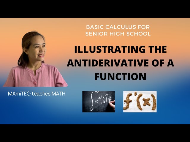 The Antiderivative of a Function | MAmiTEO teaches MATH