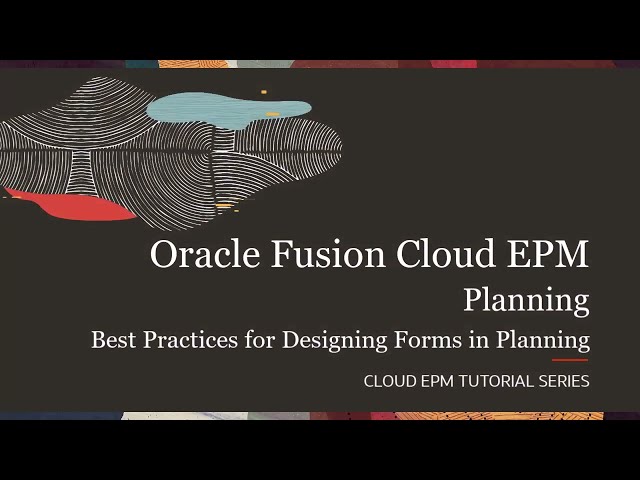Best Practices for Designing Forms in Cloud EPM Planning