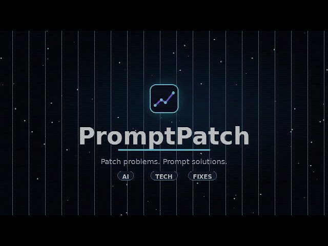 Welcome to PromptPatch | AI, Tech Fixes & Smarter Solutions