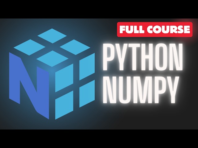 NumPy Python For AI Full Course شرح مكتبة بايثون كورس كامل