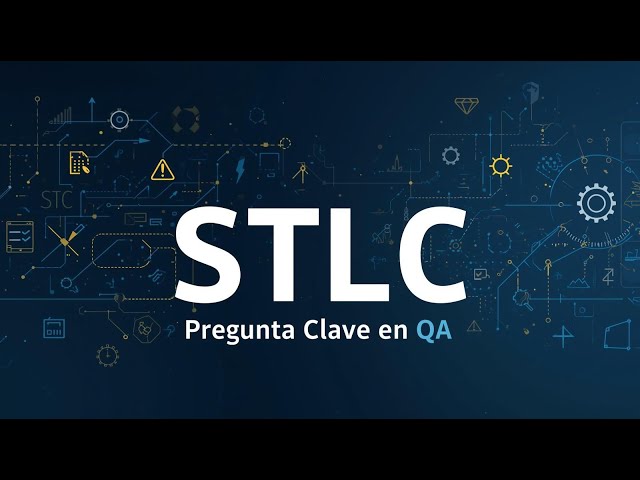 ¿Qué es el STLC? | Pregunta clave en entrevistas de QA | Pregunta 03/32 | QA Interview