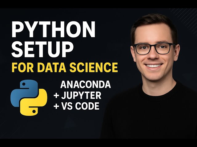 Python for Data Science: Complete Setup Guide (Install Anaconda, Jupyter, VS Code)