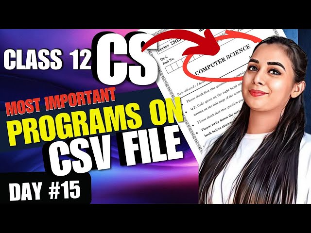 Day 15 | PYQs on CSV FILE | 5 Year Programs in 1 Class | CBSE Class 12 Computer Science #class12