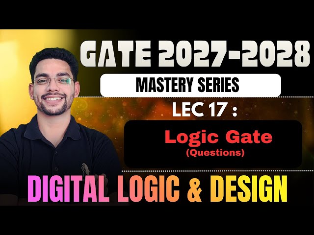 Logic Gate Lec-17 | Digital Logic & Design | GATE 2027-28 | Raghav Singh | Mastery Series