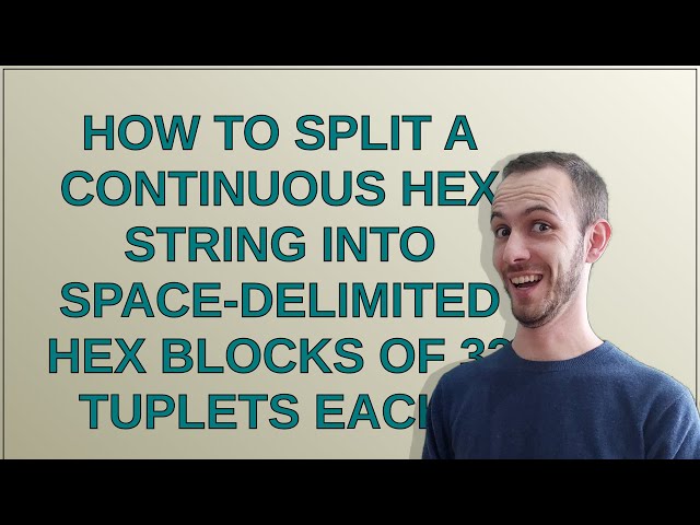 How to split a continuous hex string into space-delimited hex blocks of 32 tuplets each?