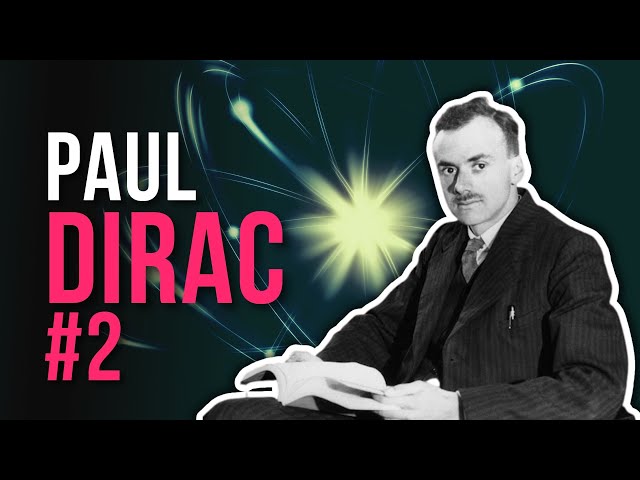 PAUL DIRAC y la ANTIMATERIA (versión completa)