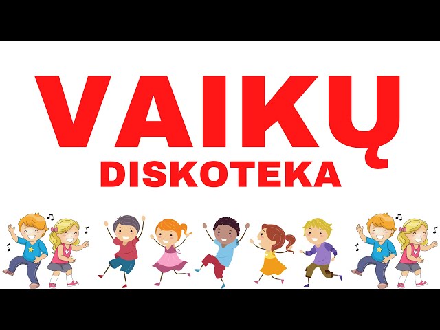 VAIKŲ DISKOTEKA - Linksmiausių dainelių rinkinys  ✨