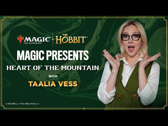 Magic Presents: Heart of the Mountain with Taalia Vess| Magic: The Gathering | The Hobbit™