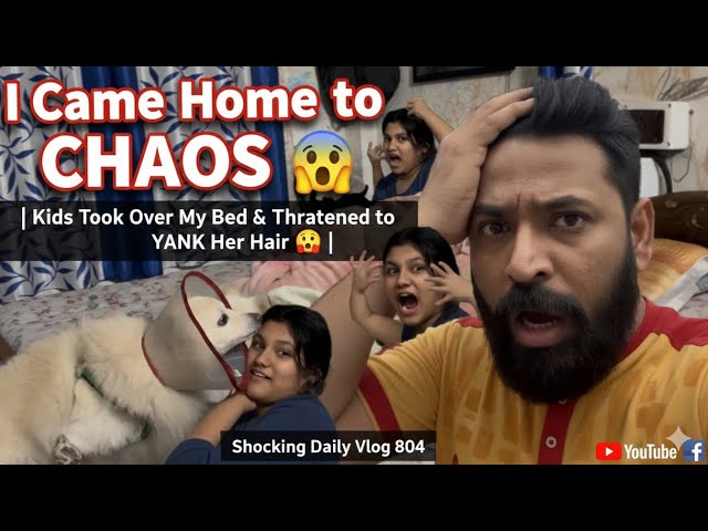 I Came Home to CHAOS 😱 | Kids Took Over My Bed & Threatened to YANK Her Hair 😳 | Shocking Vlog 804