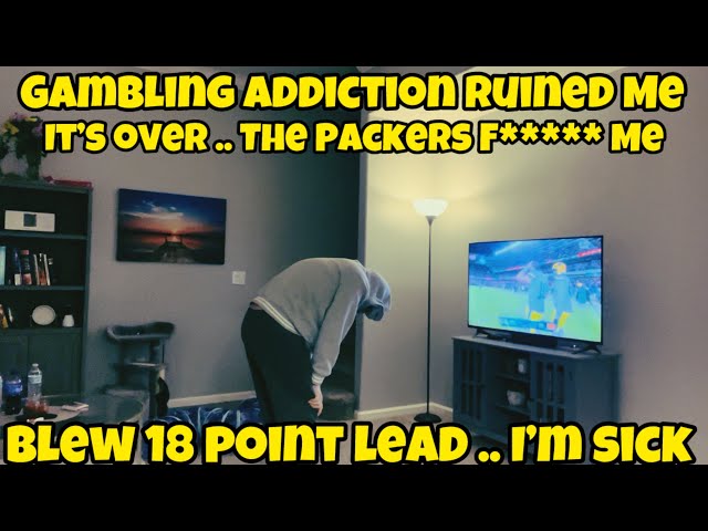 I Lost Everything Betting On The Packers - I Relapsed 