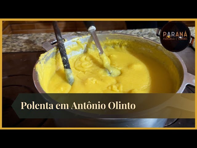 Paraná Histórias e Sabores: Polenta em Antônio Olinto