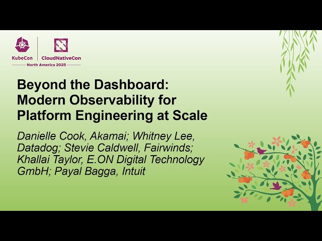 Beyond the Dashboard: Modern Observability... Danielle C, Whitney L, Stevie C, Khallai T & Payal B