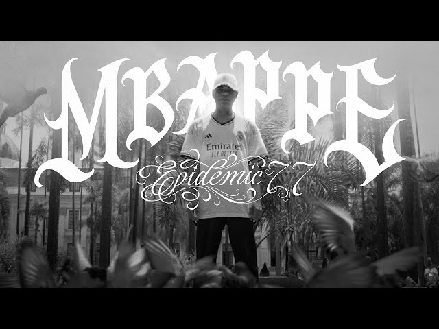 MBAPPE - EPIDEMIC77 (Video oficial)