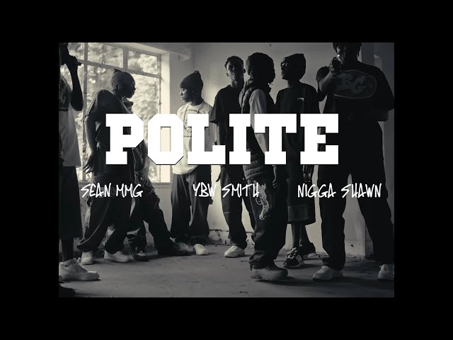 NIGGA SHAWN, YBW SMITH & SEAN MMG - POLITE (Official Music Video)