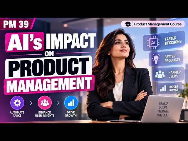 PM 39 | AI's Impact on Product Management | Product Management Course | Uplatz