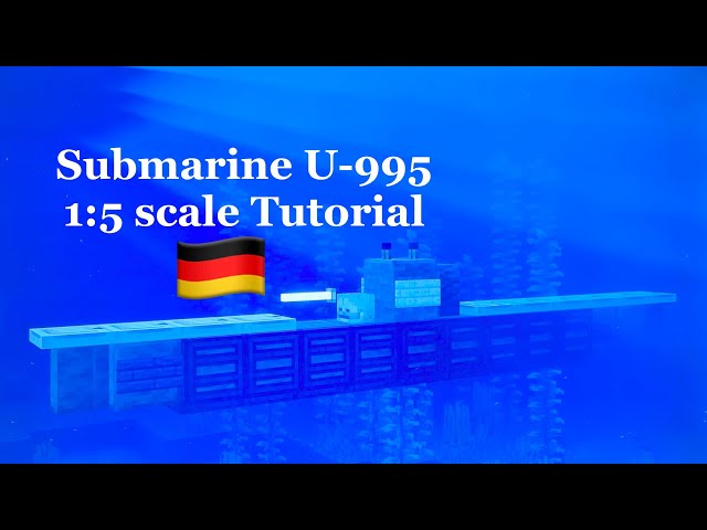 Minecraft KMS U-995 1:5 scale Tutorial| German Type VIIC/41 U-Boat