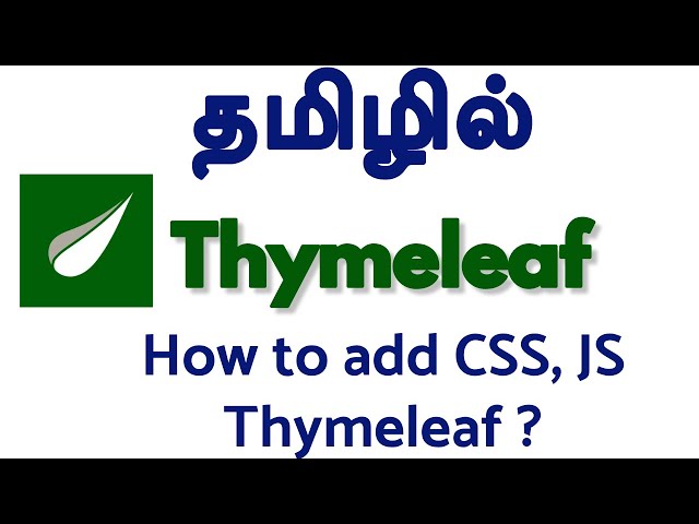 Thymeleaf in Tamil - Part 2 - SpringBoot - Add CSS, JS to Thymeleaf Template - Muthuramalingam